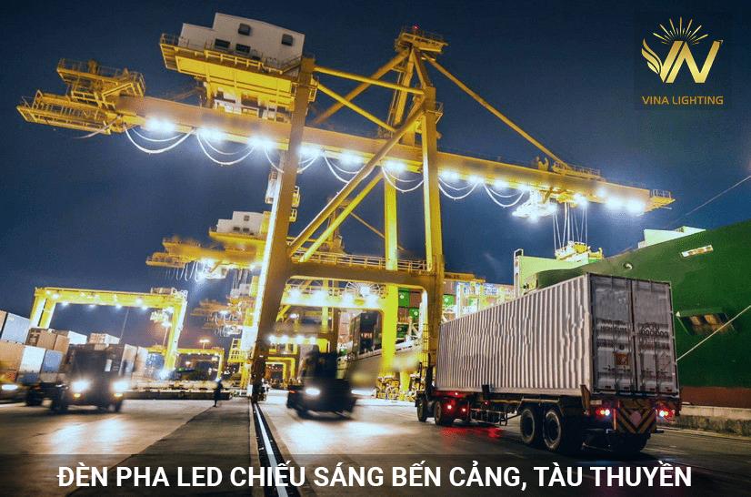 Đèn pha LED chiếu sáng bến cảng tàu thuyền