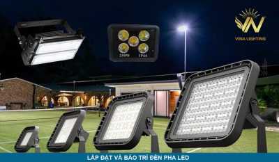 Lắp đặt và bảo trì đèn pha LED